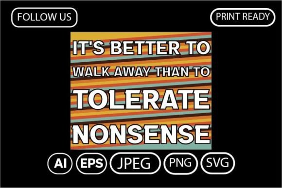 Review: IT S BETTER to WALK AWAY THAN to TOLERAT Design
