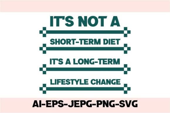 Review: It’s Not a Short-term Diet T-shirt Design
