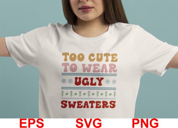 Review: Too Cute to Wear Ugly Sweater Christmas Design