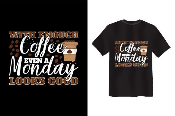 With Enough Coffee T-shirt Design: A Designer’s Review